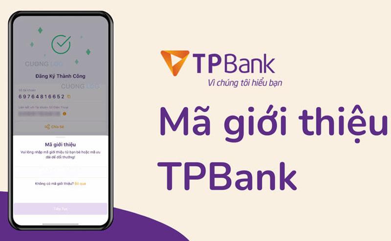 Cách lấy mã giới thiệu TPBank để nhận thưởng 70.000đ
